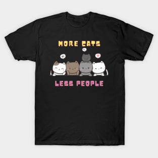 More cats Less People T-Shirt